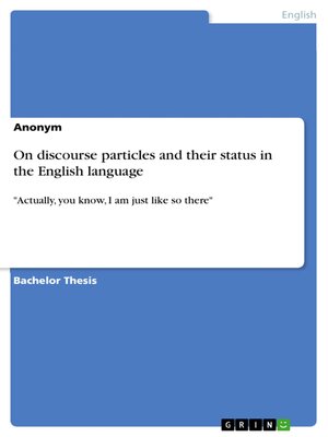 cover image of On discourse particles and their status in the English language